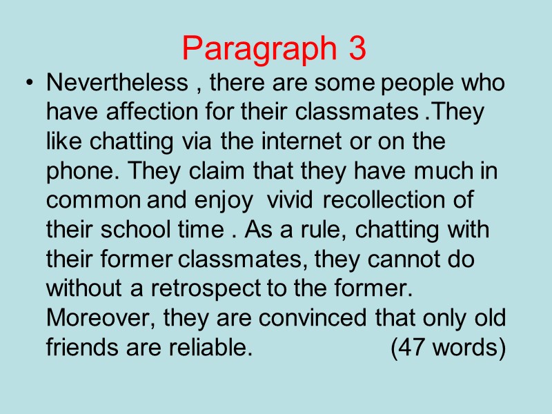 Paragraph 3 Nevertheless , there are some people who have affection for their classmates Paragraph 3 Nevertheless , there are some people who have affection for their classmates